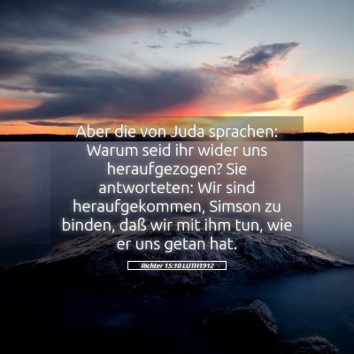 Picture 05 - Richter 15:10 LUTH1912 - Aber die von Juda sprachen: Warum seid ihr wider - Bible Verse Picture