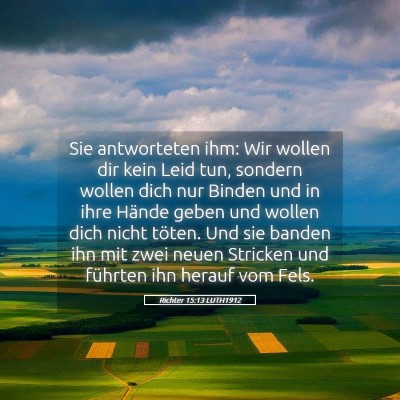 Picture 05 - Richter 15:13 LUTH1912 - Sie antworteten ihm: Wir wollen dir kein Leid - Bible Verse Picture