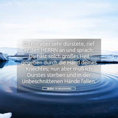 Picture 05 - Richter 15:18 LUTH1912 - Da ihn aber sehr dürstete, rief er den HERRN an - Bible Verse Picture