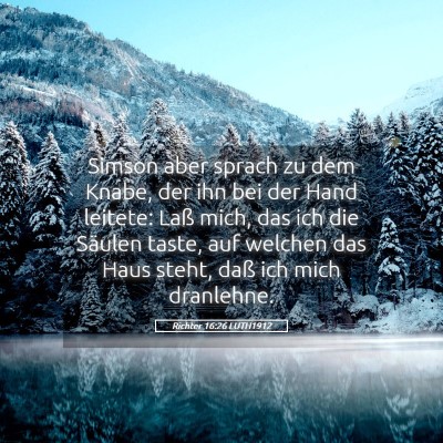 Picture 05 - Richter 16:26 LUTH1912 - Simson aber sprach zu dem Knabe, der ihn bei der - Bible Verse Picture