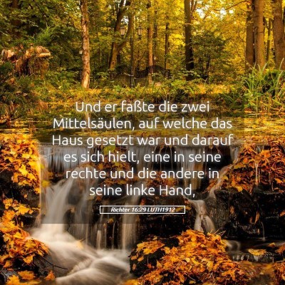 Picture 05 - Richter 16:29 LUTH1912 - Und er faßte die zwei Mittelsäulen, auf welche - Bible Verse Picture