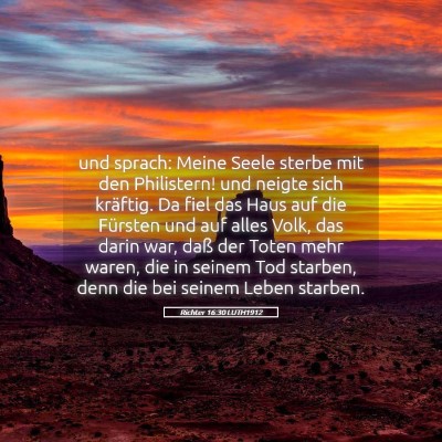 Picture 05 - Richter 16:30 LUTH1912 - und sprach: Meine Seele sterbe mit den - Bible Verse Picture