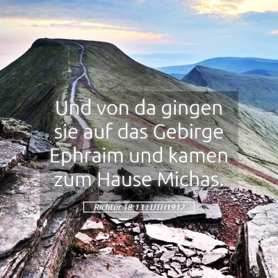 Picture 05 - Richter 18:13 LUTH1912 - Und von da gingen sie auf das Gebirge Ephraim und - Bible Verse Picture