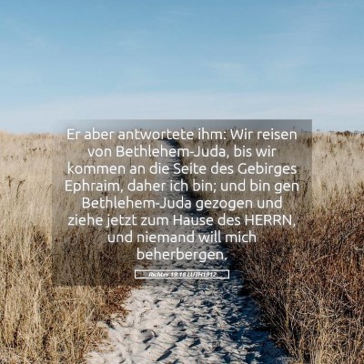 Picture 05 - Richter 19:18 LUTH1912 - Er aber antwortete ihm: Wir reisen von - Bible Verse Picture