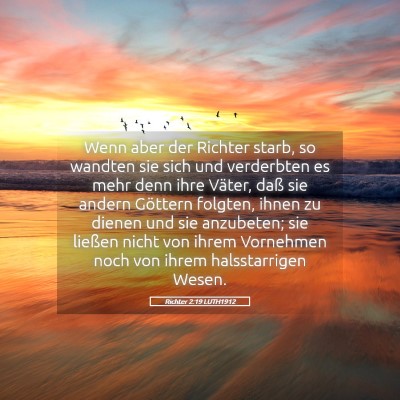 Picture 05 - Richter 2:19 LUTH1912 - Wenn aber der Richter starb, so wandten sie sich - Bible Verse Picture