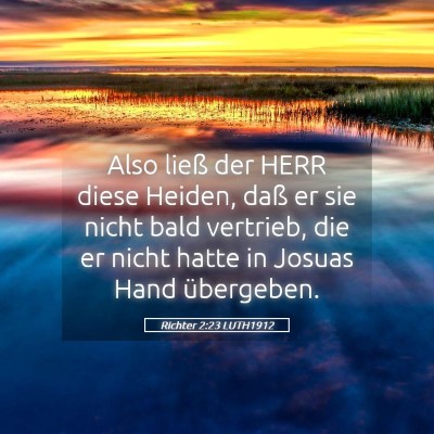Picture 05 - Richter 2:23 LUTH1912 - Also ließ der HERR diese Heiden, daß er sie - Bible Verse Picture