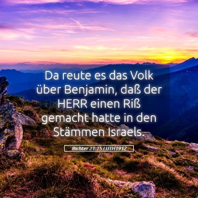 Picture 05 - Richter 21:15 LUTH1912 - Da reute es das Volk über Benjamin, daß der - Bible Verse Picture