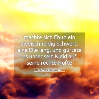 Picture 05 - Richter 3:16 LUTH1912 - machte sich Ehud ein zweischneidig Schwert, eine - Bible Verse Picture