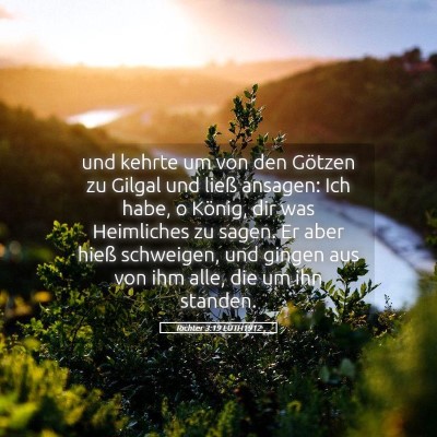 Picture 05 - Richter 3:19 LUTH1912 - und kehrte um von den Götzen zu Gilgal und ließ - Bible Verse Picture