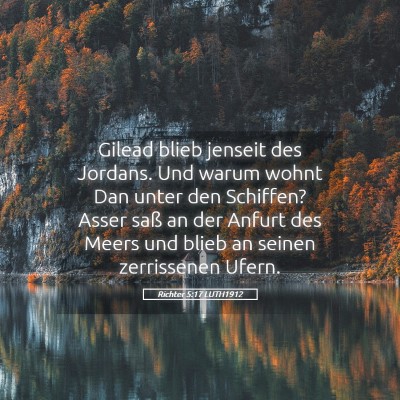 Picture 05 - Richter 5:17 LUTH1912 - Gilead blieb jenseit des Jordans. Und warum wohnt - Bible Verse Picture