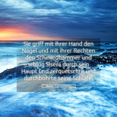 Picture 05 - Richter 5:26 LUTH1912 - Sie griff mit ihrer Hand den Nagel und mit ihrer - Bible Verse Picture