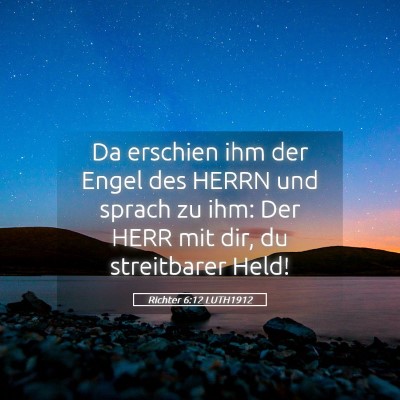 Picture 05 - Richter 6:12 LUTH1912 - Da erschien ihm der Engel des HERRN und sprach zu - Bible Verse Picture