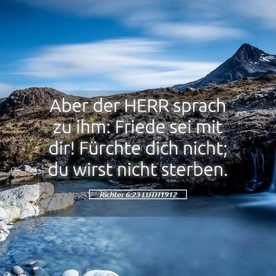 Picture 05 - Richter 6:23 LUTH1912 - Aber der HERR sprach zu ihm: Friede sei mit dir! - Bible Verse Picture