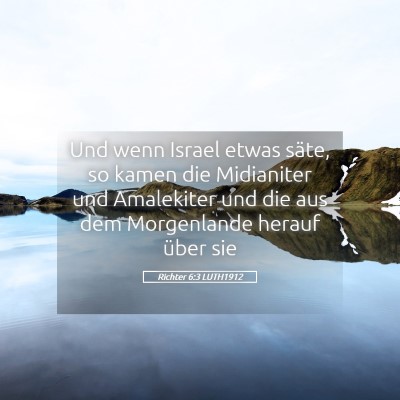 Picture 05 - Richter 6:3 LUTH1912 - Und wenn Israel etwas säte, so kamen die - Bible Verse Picture