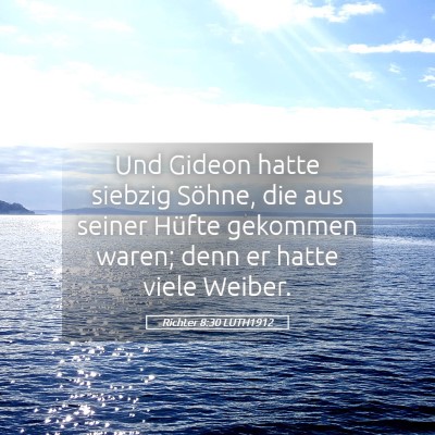 Picture 05 - Richter 8:30 LUTH1912 - Und Gideon hatte siebzig Söhne, die aus seiner - Bible Verse Picture