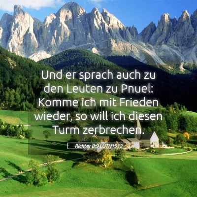 Picture 05 - Richter 8:9 LUTH1912 - Und er sprach auch zu den Leuten zu Pnuel: Komme - Bible Verse Picture