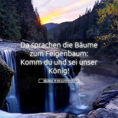 Picture 05 - Richter 9:10 LUTH1912 - Da sprachen die Bäume zum Feigenbaum: Komm du - Bible Verse Picture