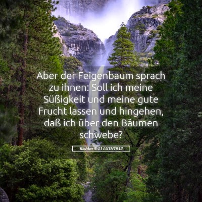 Picture 05 - Richter 9:11 LUTH1912 - Aber der Feigenbaum sprach zu ihnen: Soll ich - Bible Verse Picture