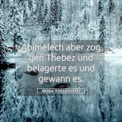 Picture 05 - Richter 9:50 LUTH1912 - Abimelech aber zog gen Thebez und belagerte es - Bible Verse Picture