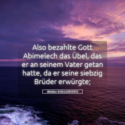 Picture 05 - Richter 9:56 LUTH1912 - Also bezahlte Gott Abimelech das Übel, das er an - Bible Verse Picture