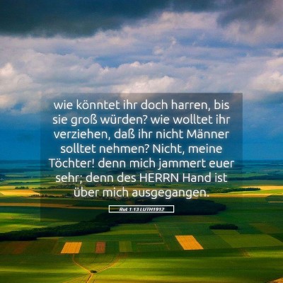 Picture 05 - Rut 1:13 LUTH1912 - wie könntet ihr doch harren, bis sie groß - Bible Verse Picture