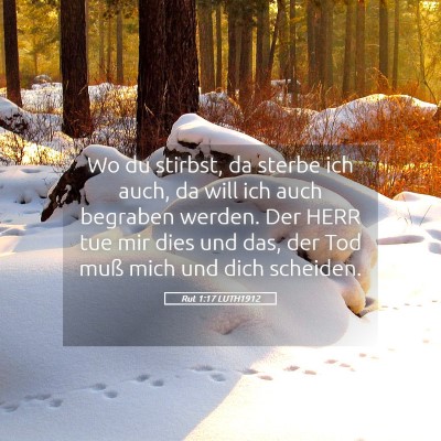 Picture 05 - Rut 1:17 LUTH1912 - Wo du stirbst, da sterbe ich auch, da will ich - Bible Verse Picture
