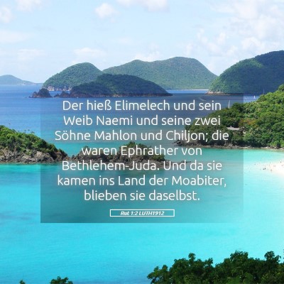 Picture 05 - Rut 1:2 LUTH1912 - Der hieß Elimelech und sein Weib Naemi und seine - Bible Verse Picture