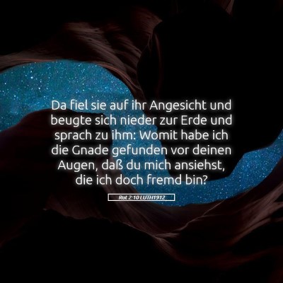 Picture 05 - Rut 2:10 LUTH1912 - Da fiel sie auf ihr Angesicht und beugte sich - Bible Verse Picture