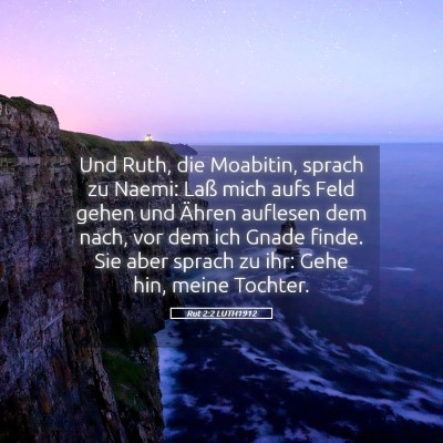 Picture 05 - Rut 2:2 LUTH1912 - Und Ruth, die Moabitin, sprach zu Naemi: Laß - Bible Verse Picture