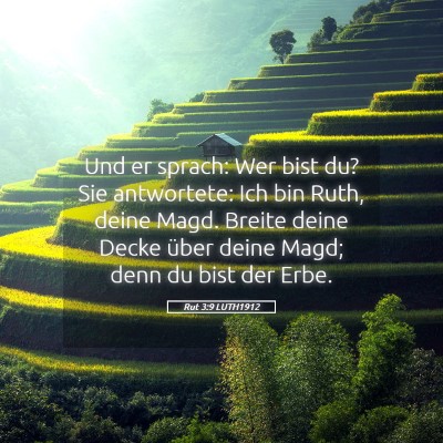 Picture 05 - Rut 3:9 LUTH1912 - Und er sprach: Wer bist du? Sie antwortete: Ich - Bible Verse Picture