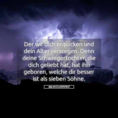 Picture 05 - Rut 4:15 LUTH1912 - Der wir dich erquicken und dein Alter versorgen. - Bible Verse Picture