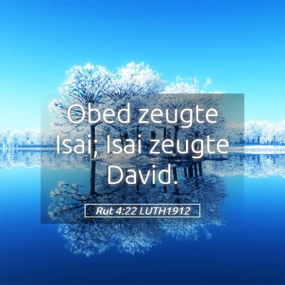 Picture 05 - Rut 4:22 LUTH1912 - Obed zeugte Isai; Isai zeugte - Bible Verse Picture