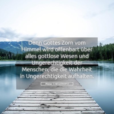 Picture 05 - Römer 1:18 LUTH1912 - Denn Gottes Zorn vom Himmel wird offenbart über - Bible Verse Picture