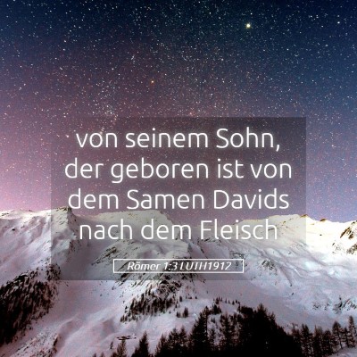 Picture 05 - Römer 1:3 LUTH1912 - von seinem Sohn, der geboren ist von dem Samen - Bible Verse Picture
