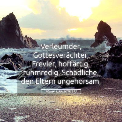 Picture 05 - Römer 1:30 LUTH1912 - Verleumder, Gottesverächter, Frevler, - Bible Verse Picture