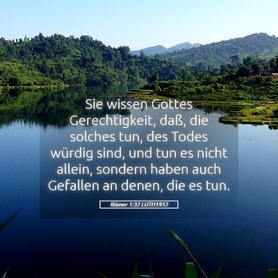 Picture 05 - Römer 1:32 LUTH1912 - Sie wissen Gottes Gerechtigkeit, daß, die - Bible Verse Picture
