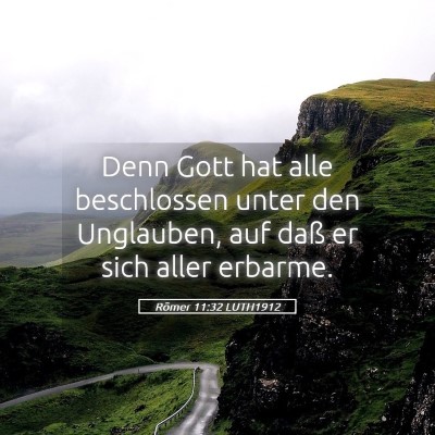 Picture 05 - Römer 11:32 LUTH1912 - Denn Gott hat alle beschlossen unter den - Bible Verse Picture