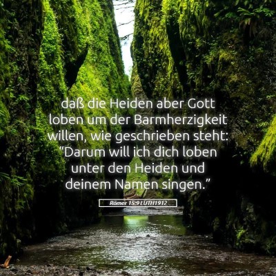 Picture 05 - Römer 15:9 LUTH1912 - daß die Heiden aber Gott loben um der - Bible Verse Picture