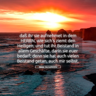 Picture 05 - Römer 16:2 LUTH1912 - daß ihr sie aufnehmet in dem HERRN, wie sich's - Bible Verse Picture