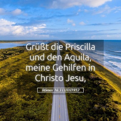 Picture 05 - Römer 16:3 LUTH1912 - Grüßt die Priscilla und den Aquila, meine - Bible Verse Picture