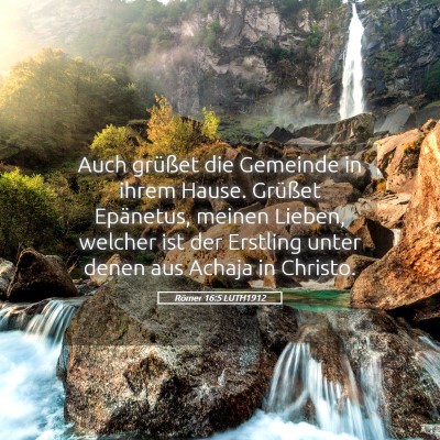 Picture 05 - Römer 16:5 LUTH1912 - Auch grüßet die Gemeinde in ihrem Hause. - Bible Verse Picture