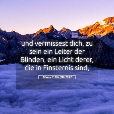 Picture 05 - Römer 2:19 LUTH1912 - und vermissest dich, zu sein ein Leiter der - Bible Verse Picture