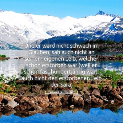 Picture 05 - Römer 4:19 LUTH1912 - Und er ward nicht schwach im Glauben, sah auch - Bible Verse Picture