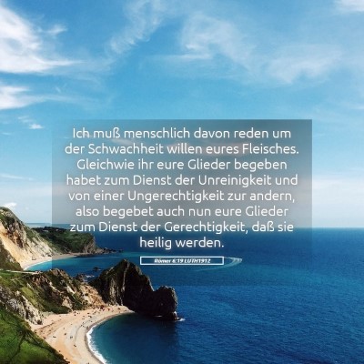 Picture 05 - Römer 6:19 LUTH1912 - Ich muß menschlich davon reden um der - Bible Verse Picture