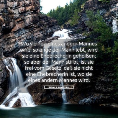 Picture 05 - Römer 7:3 LUTH1912 - Wo sie nun eines andern Mannes wird, solange der - Bible Verse Picture