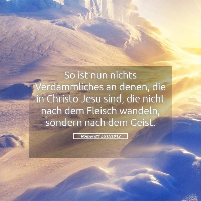 Picture 05 - Römer 8:1 LUTH1912 - So ist nun nichts Verdammliches an denen, die in - Bible Verse Picture