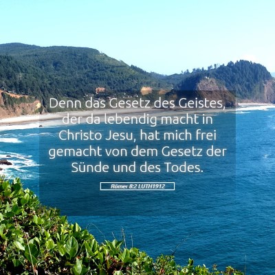 Picture 05 - Römer 8:2 LUTH1912 - Denn das Gesetz des Geistes, der da lebendig - Bible Verse Picture
