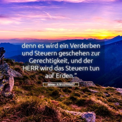 Picture 05 - Römer 9:28 LUTH1912 - denn es wird ein Verderben und Steuern geschehen - Bible Verse Picture