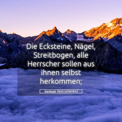 Picture 05 - Sacharja 10:4 LUTH1912 - Die Ecksteine, Nägel, Streitbogen, alle - Bible Verse Picture