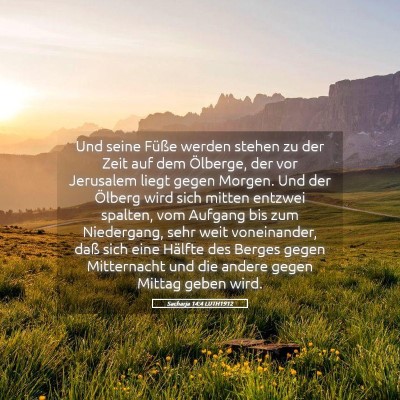 Picture 05 - Sacharja 14:4 LUTH1912 - Und seine Füße werden stehen zu der Zeit auf - Bible Verse Picture